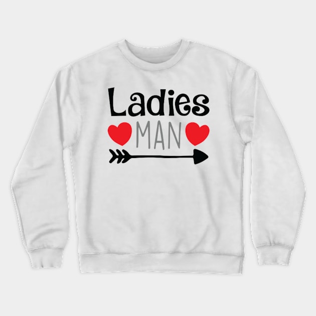 Ladies Man Crewneck Sweatshirt by Jifty